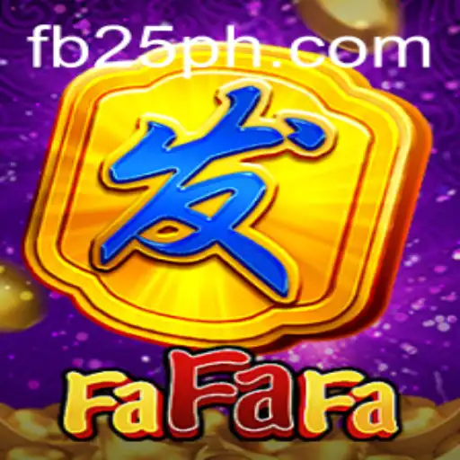 Discover the Excitement of FaFaFa and 25PH.COM